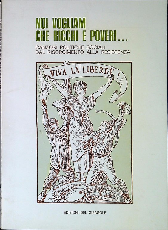 Noi vogliam che ricchi e poveri : canzoni politiche sociali …