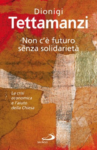 Non c'è futuro senza solidarietà. La crisi economica e l'aiuto …