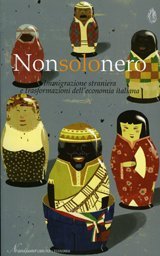 Non solo nero. Immigrazione straniera e trasformazione dell'economia italiana