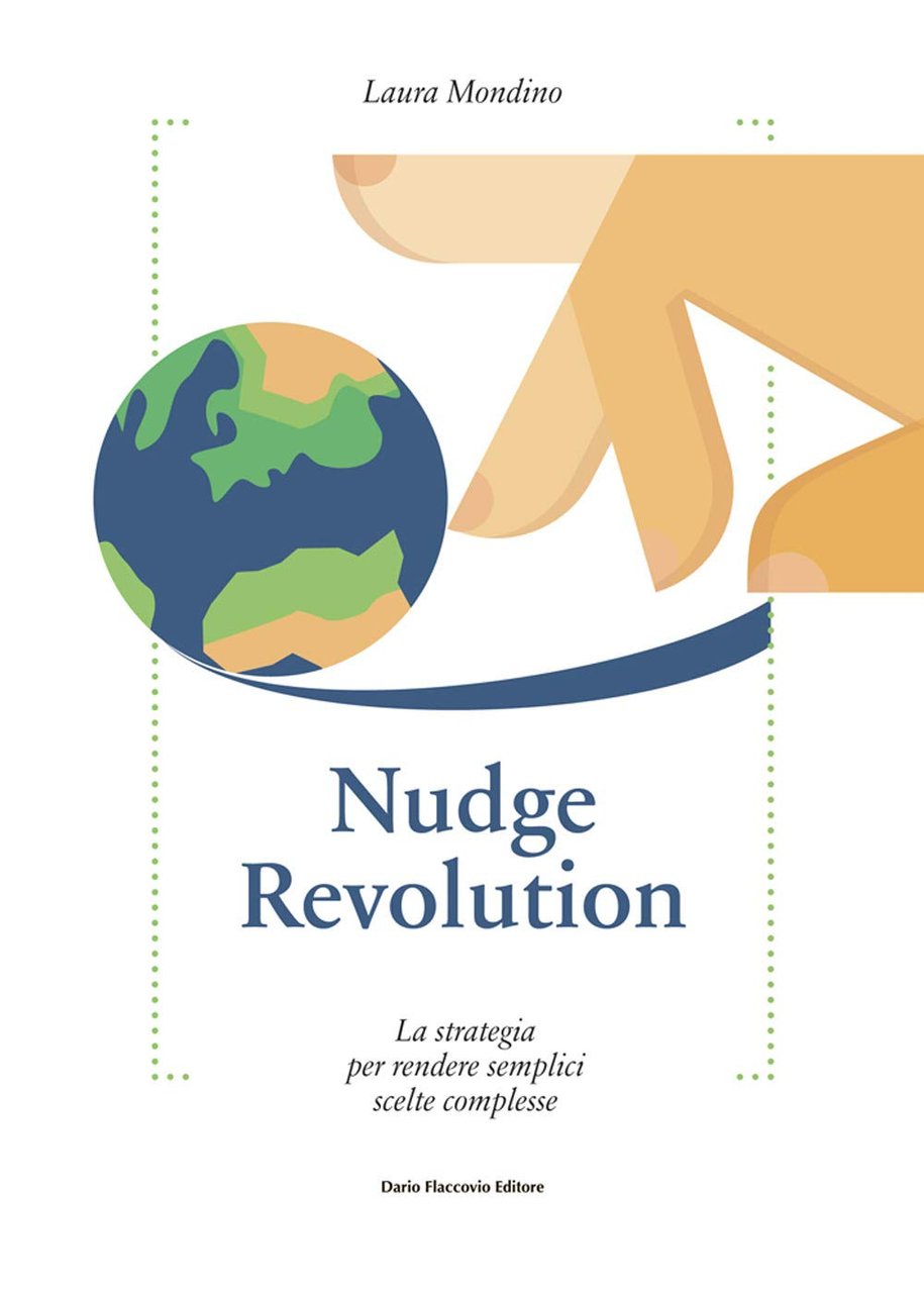 Nudge revolution. La strategia per rendere semplici scelte complesse | Immagine principale