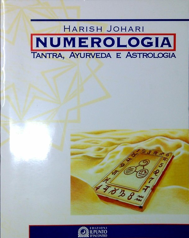 Numerologia. Tantra, Ayurveda e Astrologia