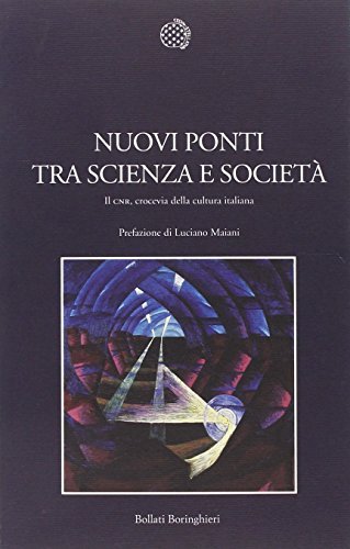 Nuovi ponti tra scienza e società. Il CNR, crocevia della …