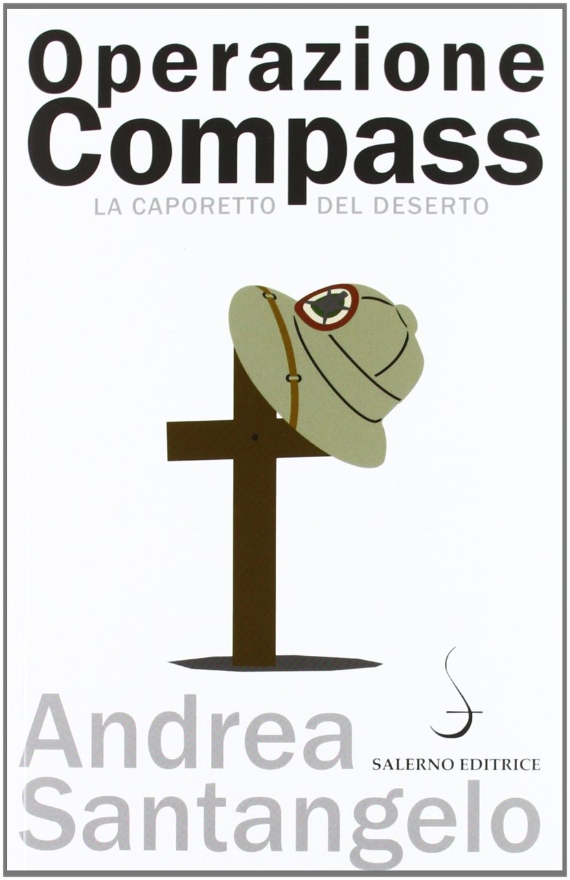 Operazione Compass. La Caporetto del deserto