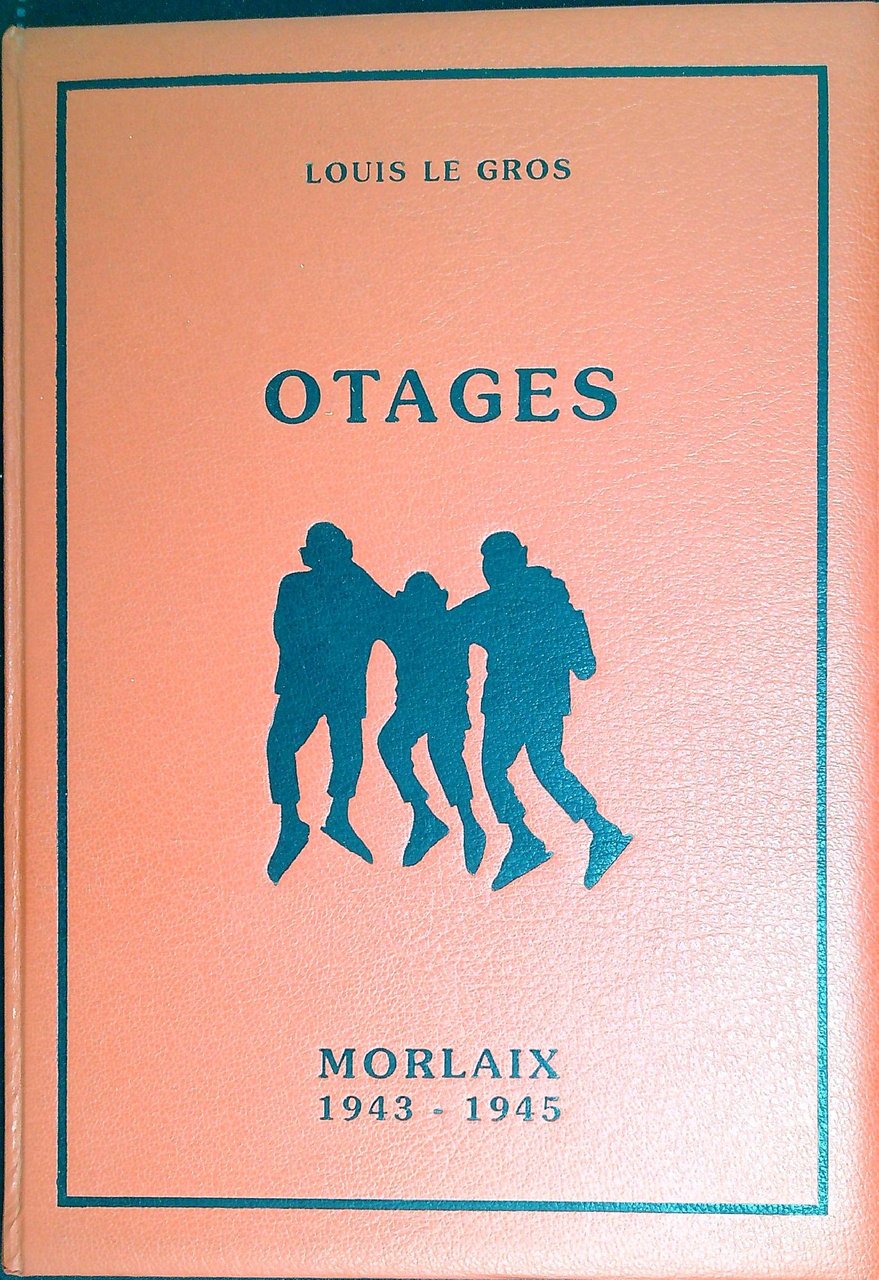 Otages Morlaix 1943-1945 Histoire des Soixante Otages de la Ville …