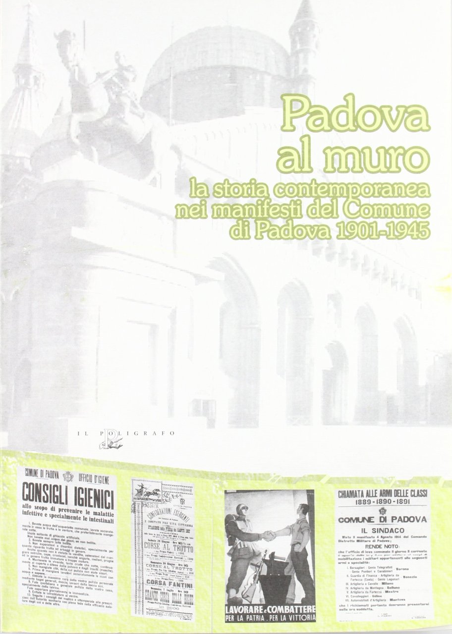 Padova al muro. La storia contemporanea nei manifesti del Comune …