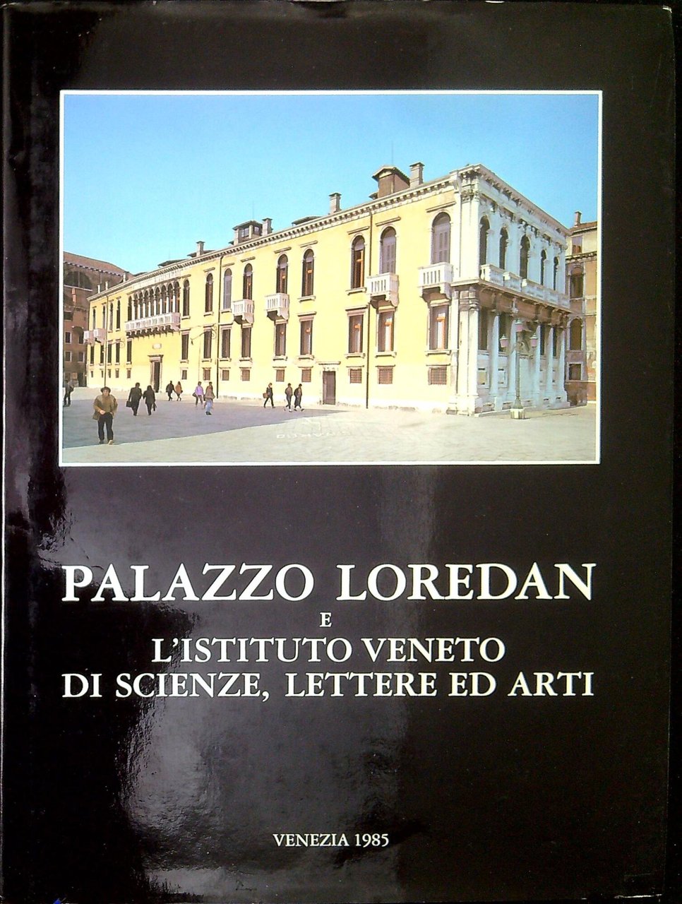 Palazzo Loredan e l'Istituto veneto di scienze, lettere ed arti
