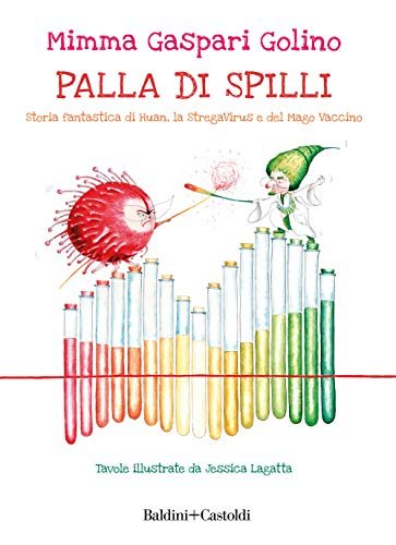 Palla di Spilli. Storia fantastica di Huan, la StregaVirus e …