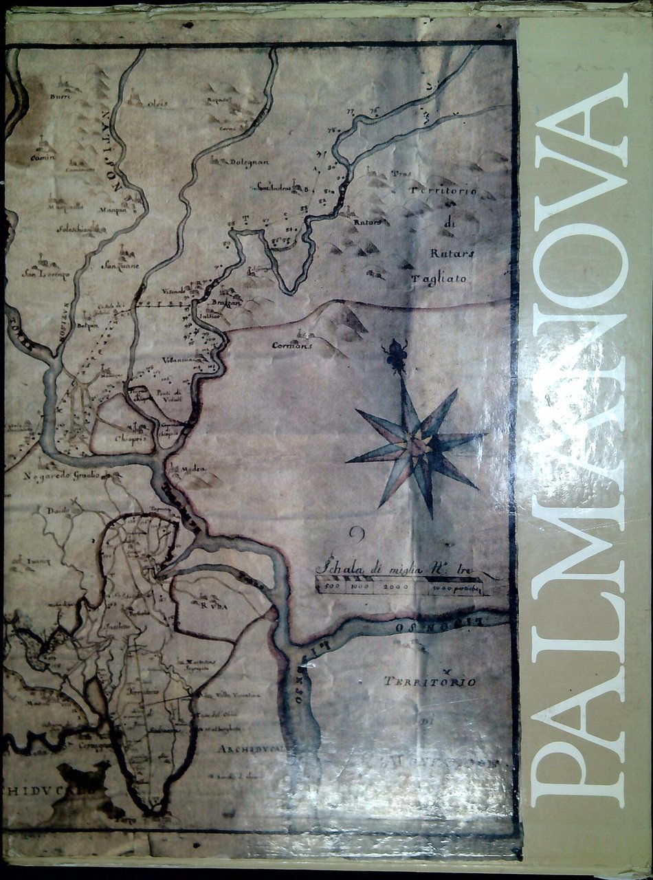 Palmanova. 1: La storia; 2: Da fortezza veneta a fortezza …