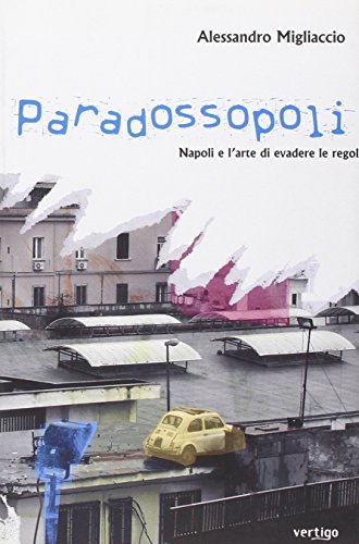 Paradossopoli. Napoli e l'arte di evadere le regole | Immagine principale