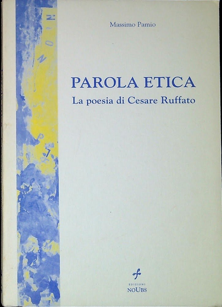 Parola etica : la poesia di Cesare Ruffato