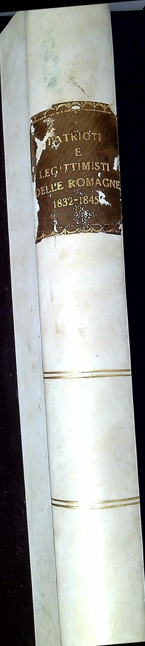Patrioti e legittimisti delle Romagne : nei registri e nelle …