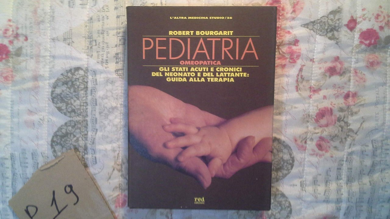 Pediatria omeopatica. Gli stati acuti e cronici del neonato e …