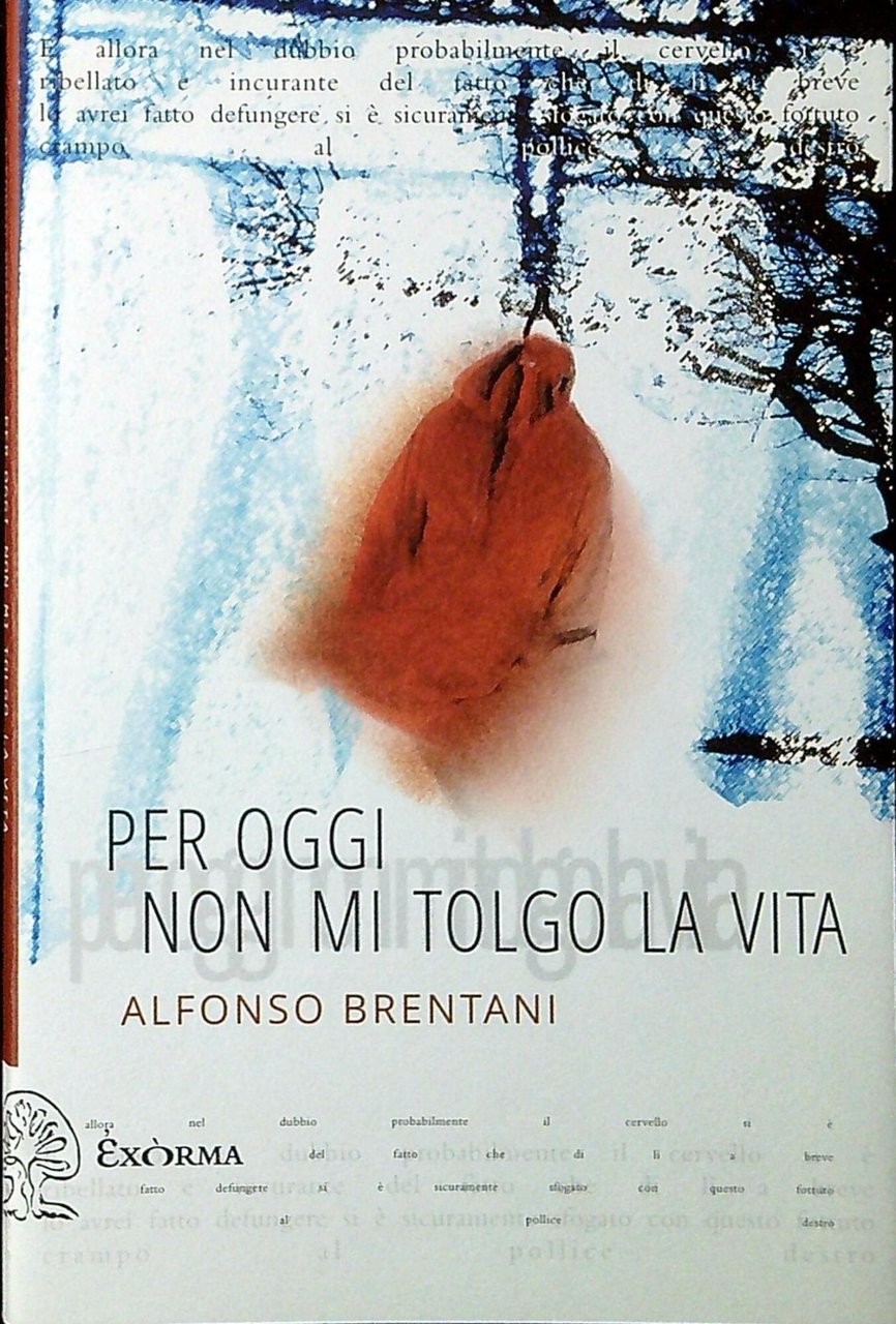 Per oggi non mi tolgo la vita