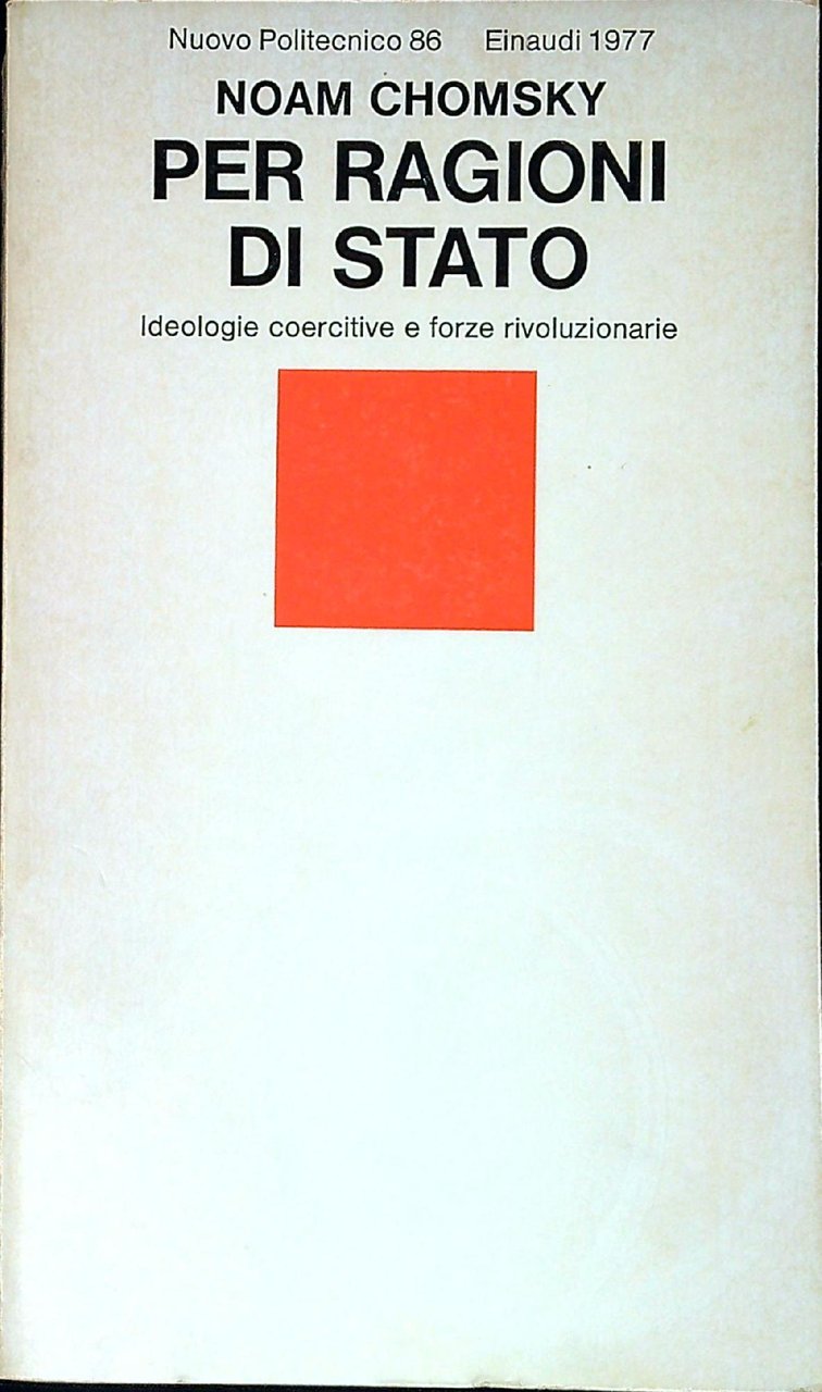 Per ragioni di Stato : ideologie coercitive e forze rivoluzionarie