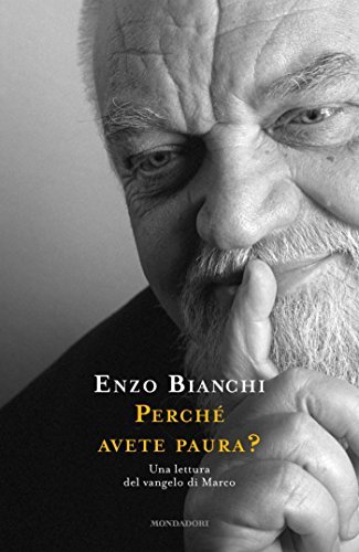 Perché avete paura?: Una lettura del vangelo di Marco (Saggi)