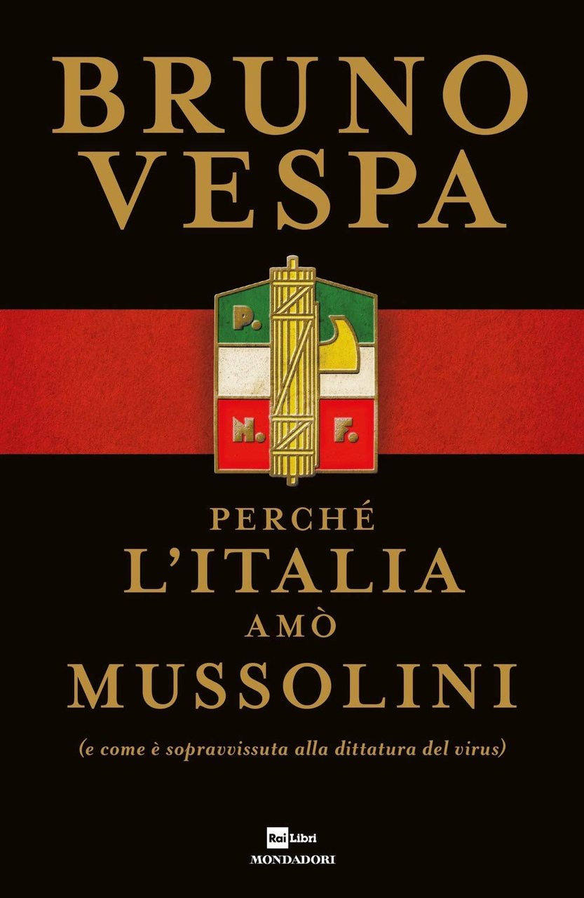 Perché l'Italia amò Mussolini (e come è sopravvissuta alla dittatura …