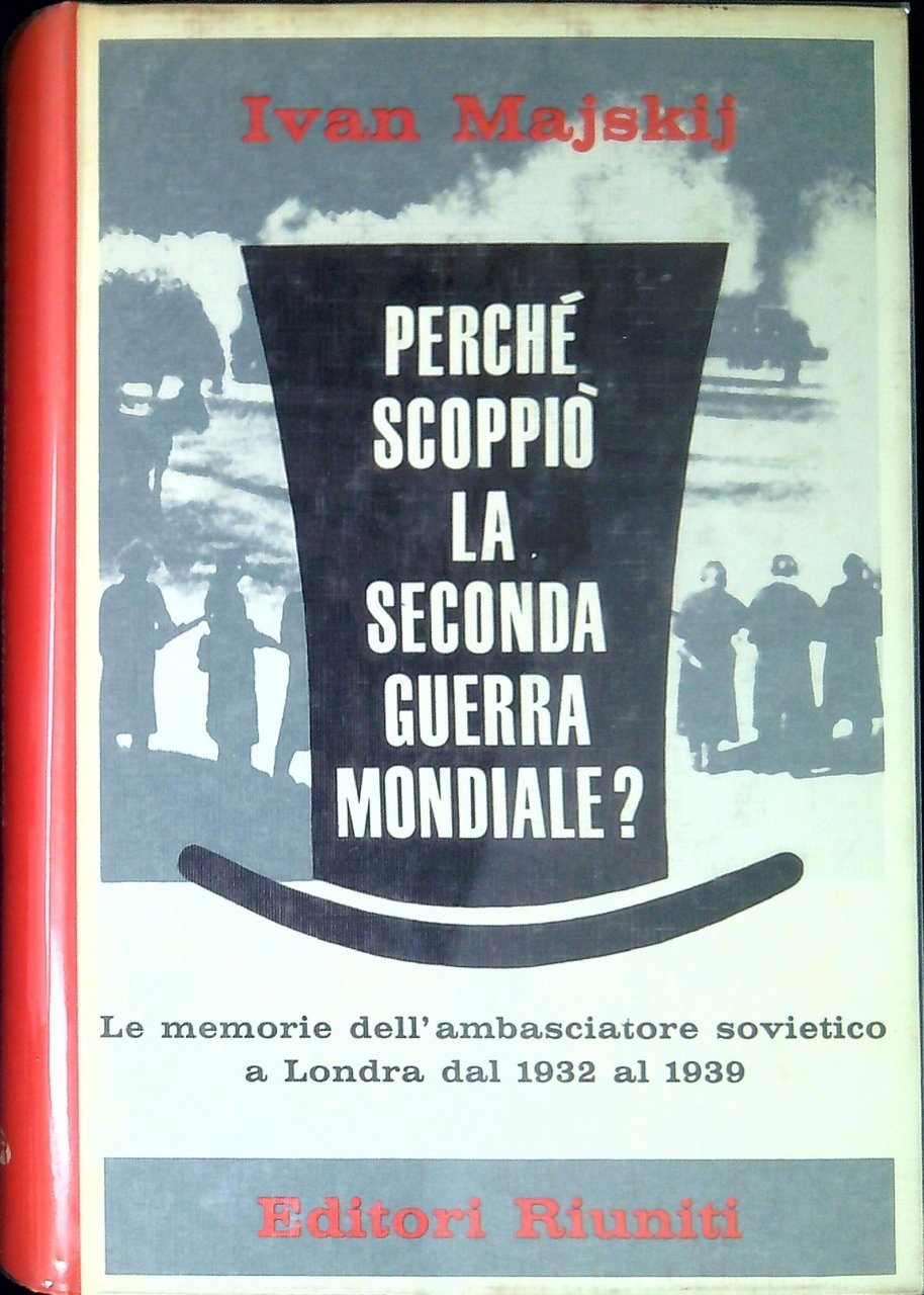 Perché scoppiò la seconda guerra mondiale? memorie di un ambasciatore …