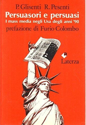 Persuasori e persuasi. I mass media negli USA degli anni …