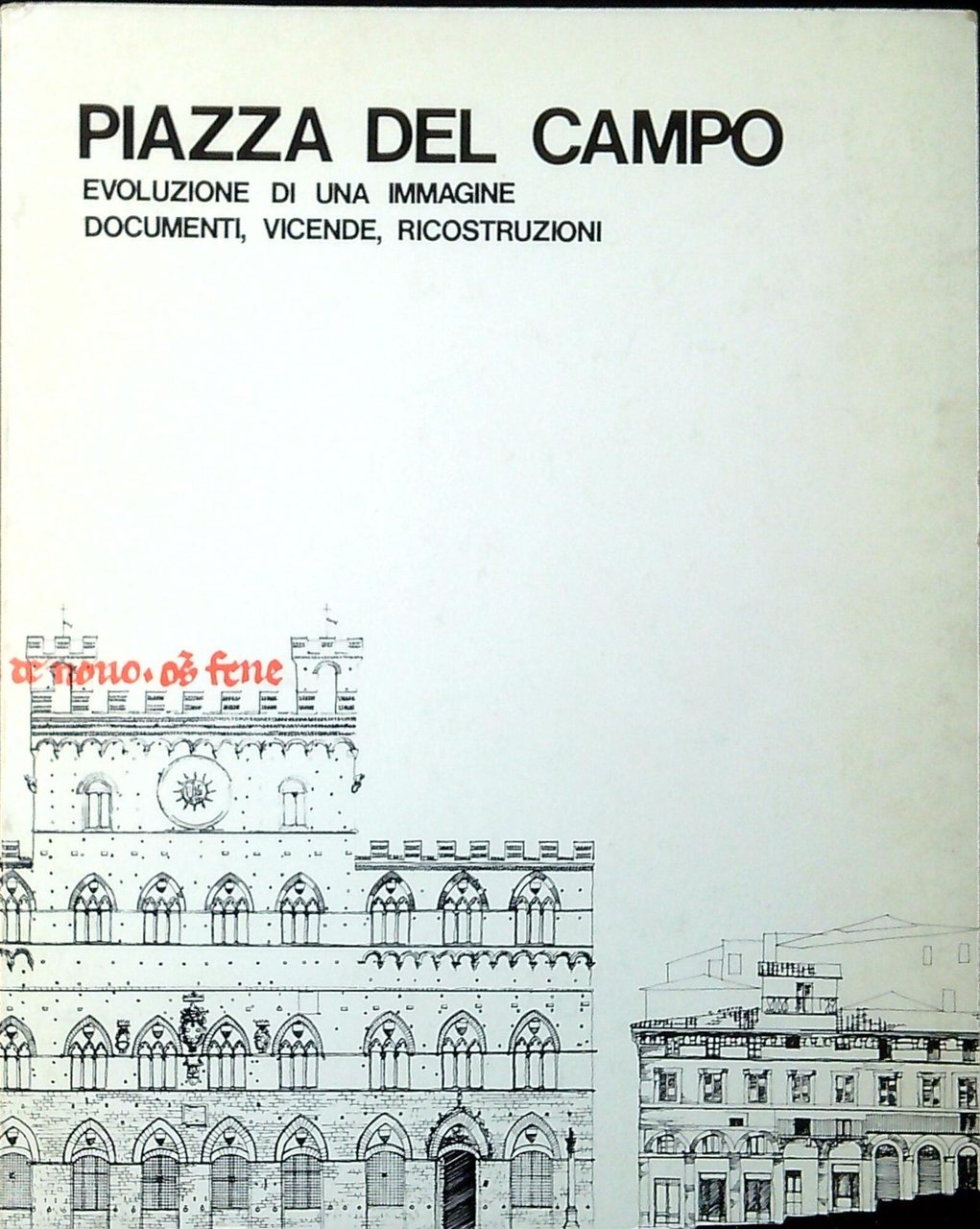 Piazza del Campo : evoluzione di una immagine : documenti, …