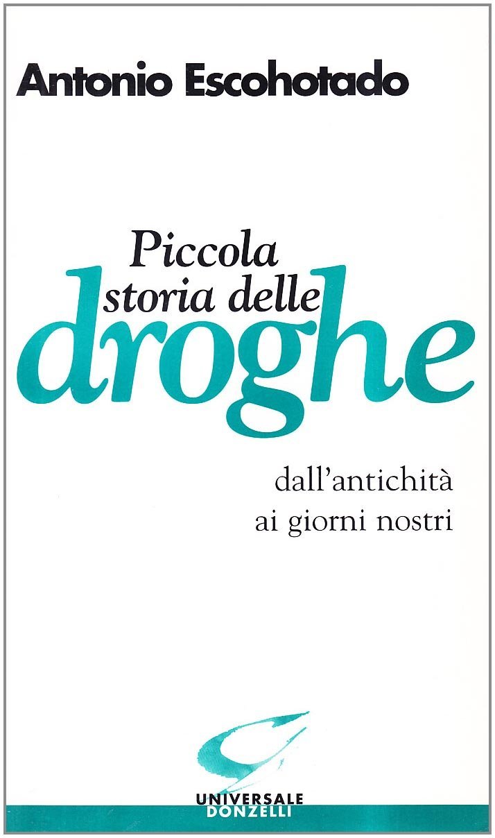 Piccola storia delle droghe dall'antichità ai giorni nostri