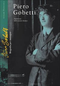 Piero Gobetti. Biografia per immagini. Ediz. illustrata | Immagine principale