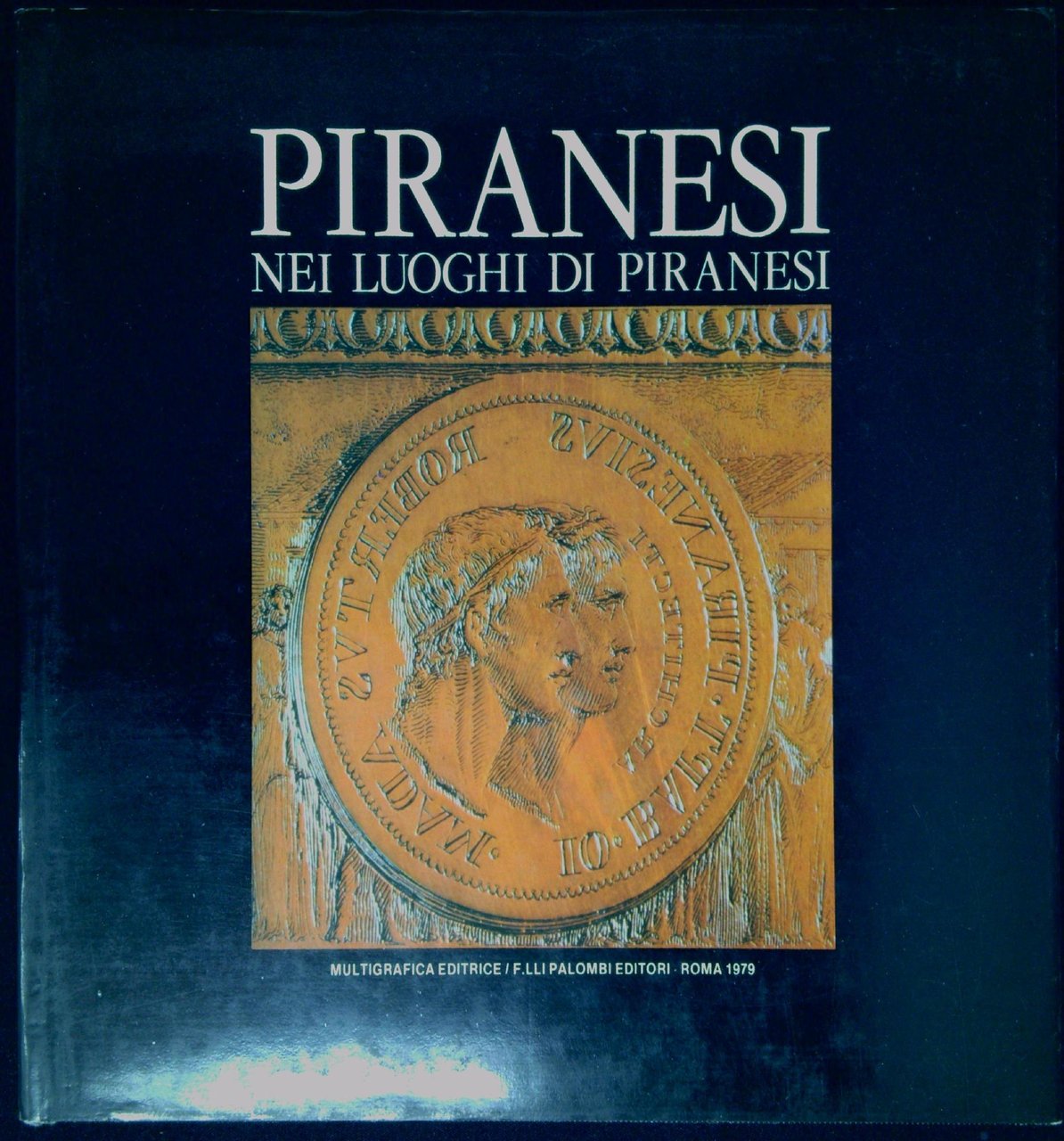 Piranesi nei luoghi di Piranes