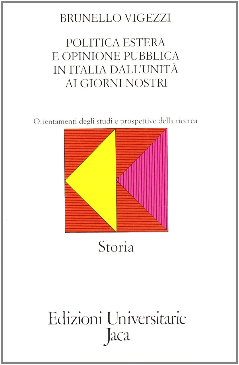Politica estera e opinione pubblica in Italia dall'Unità ai nostri …