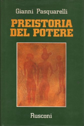 Preistoria del potere. Il fiume dispotico e la pioggia democratica.