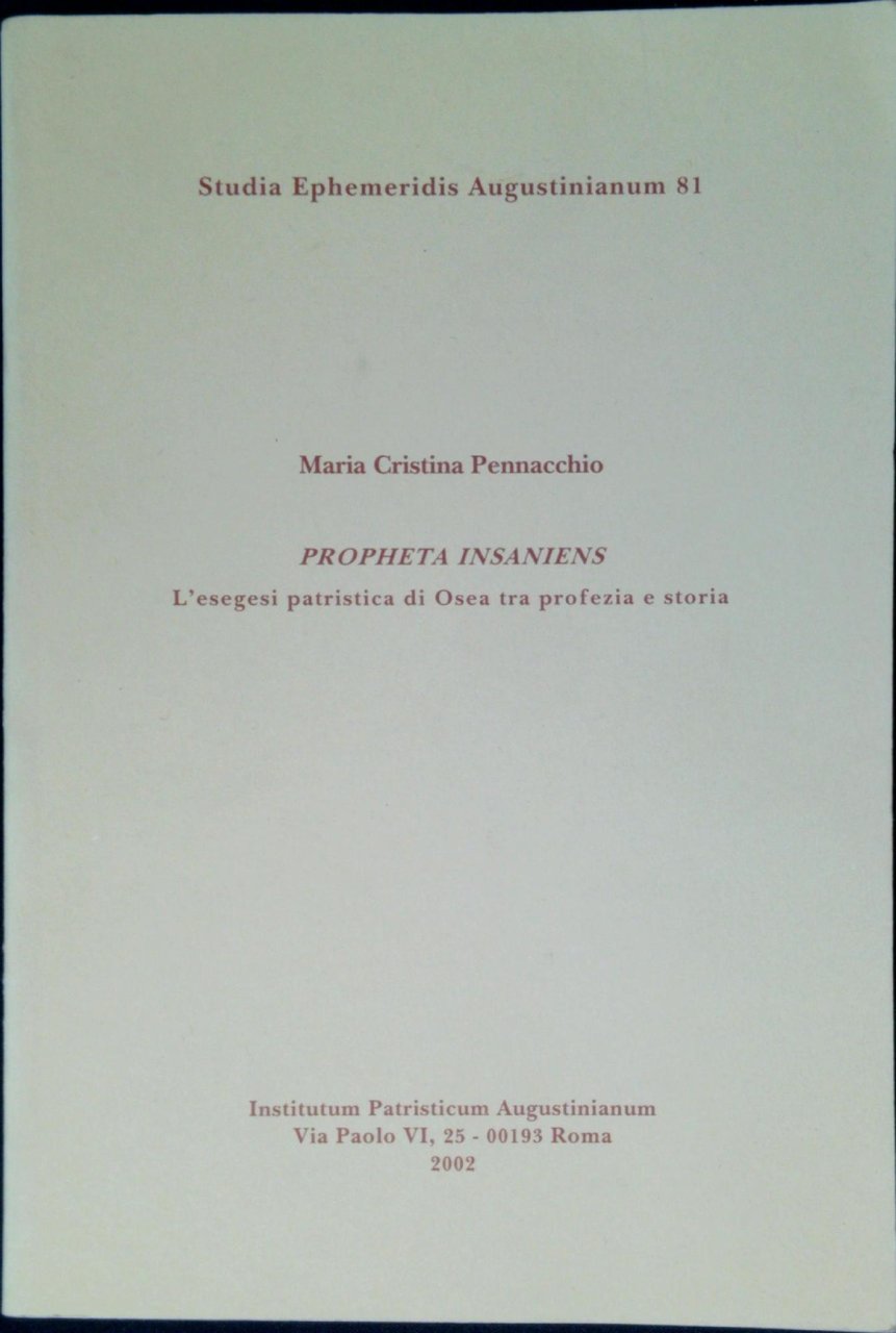 Propheta insaniens : l' esegesi patristica di Osea tra profezia …