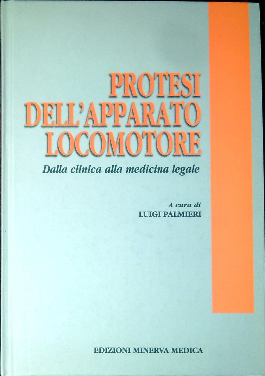 Protesi dell'apparato locomotore : estratto dal volume Le protesi: dalla …