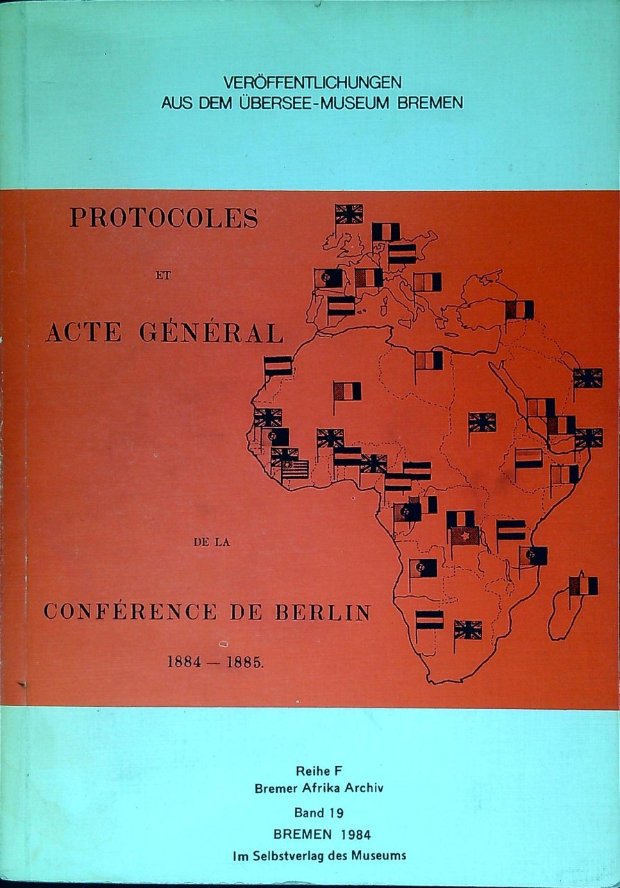 Protocoles et acte général de la Conférence de Berlin, 1884-1885