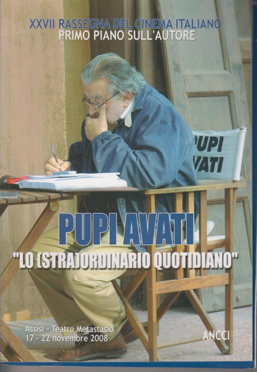 Pupi Avati : lo (stra)ordinario quotidiano