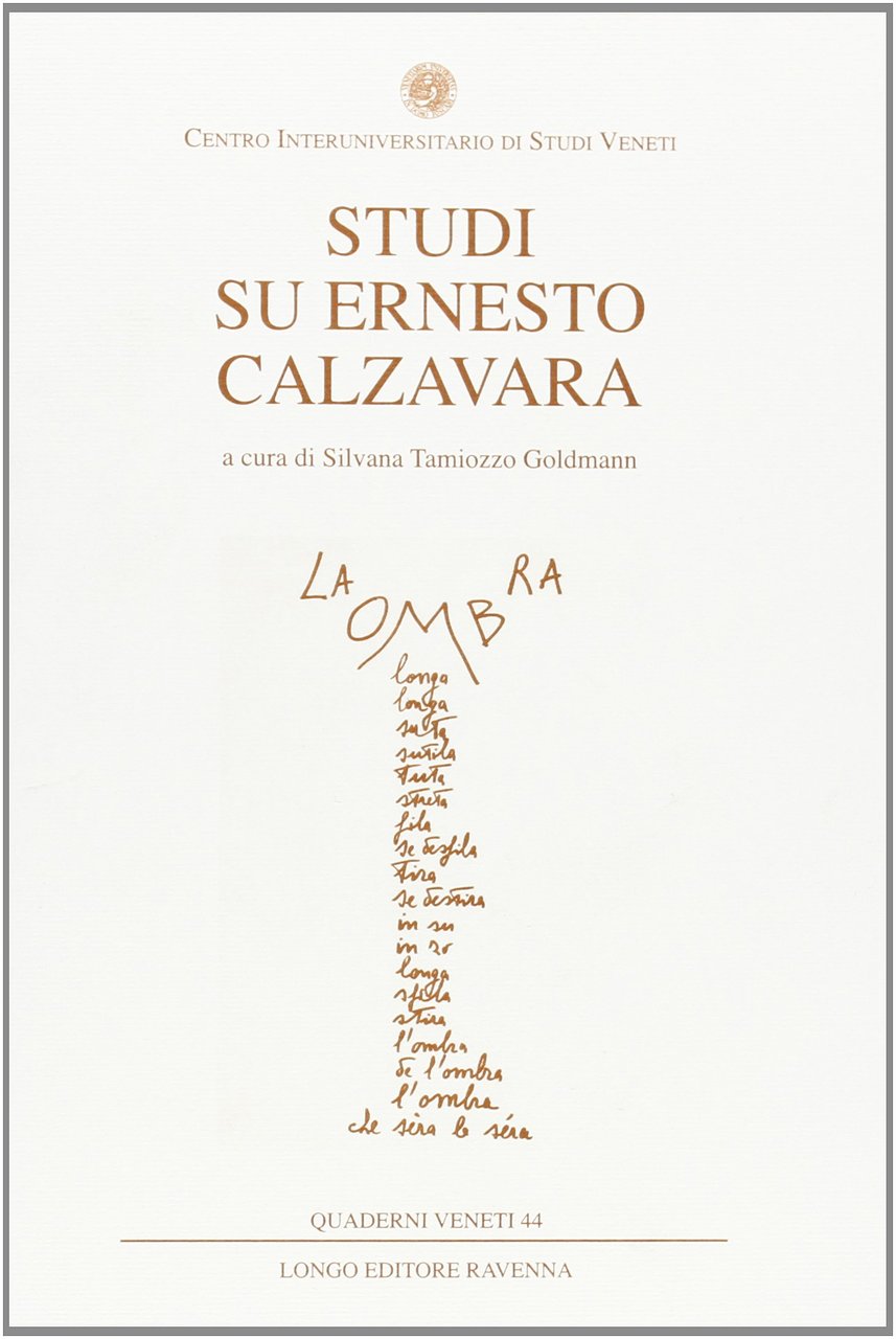Quaderni veneti. Studi su Ernesto Calzavara (Vol. 44)