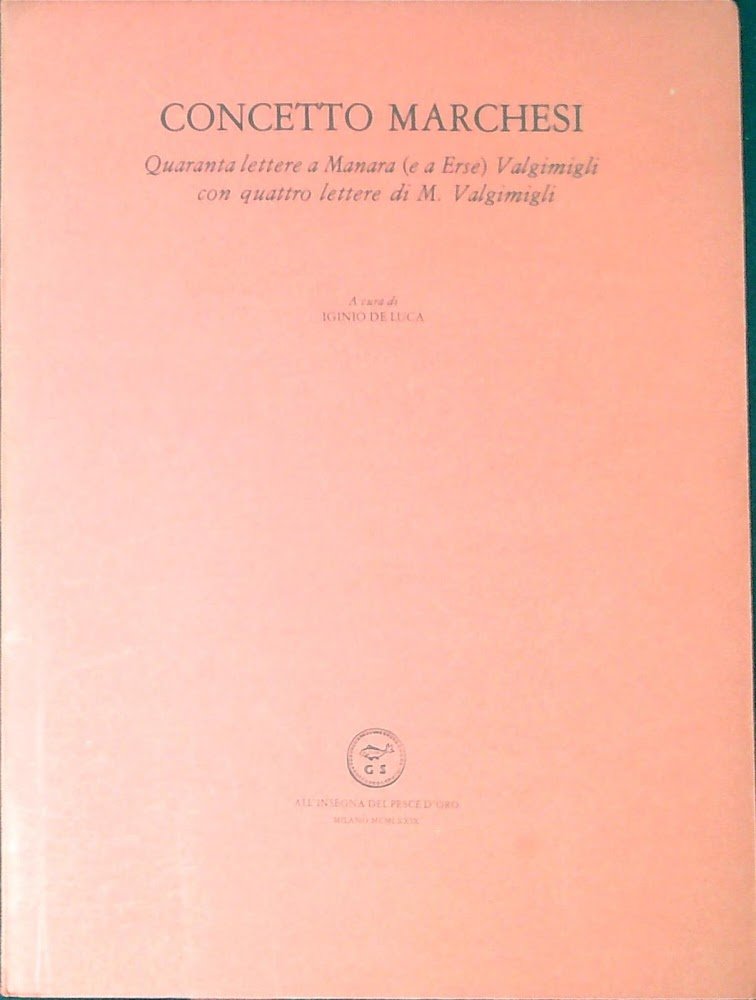 Quaranta lettere a Manara (e a Erse) Valgimigli. Con quattro …