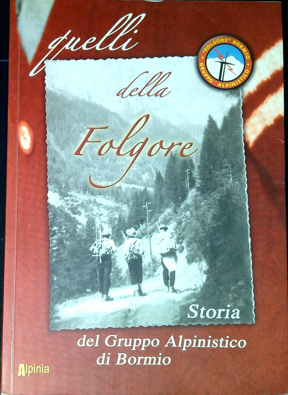 Quelli della Folgore : storia del Gruppo alpinistico di Bormio, …