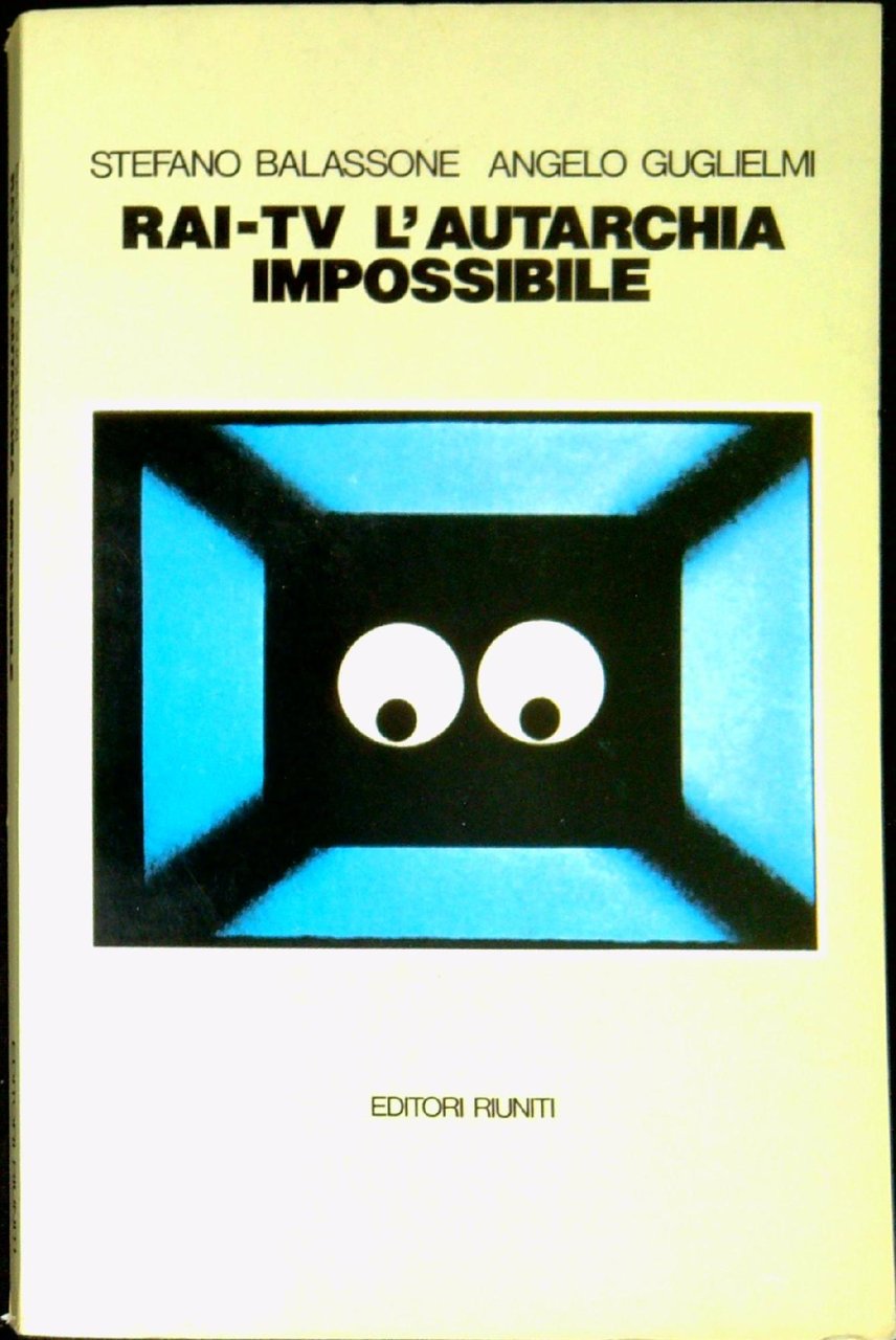 Rai-Tv: l'autarchia impossibile