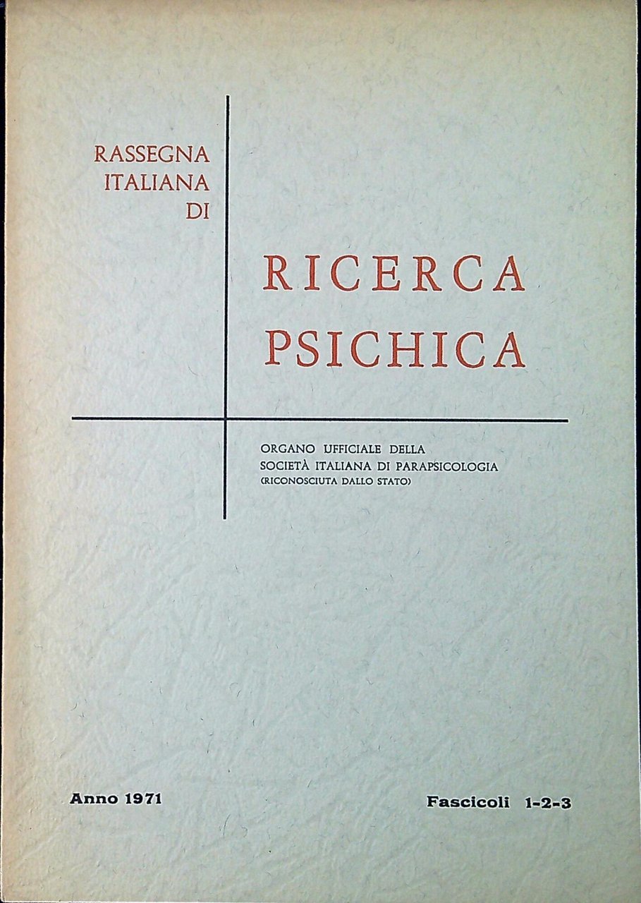 Rassegna italiana di ricerca psichica : anno 1971 Fascicoli 1-2-3
