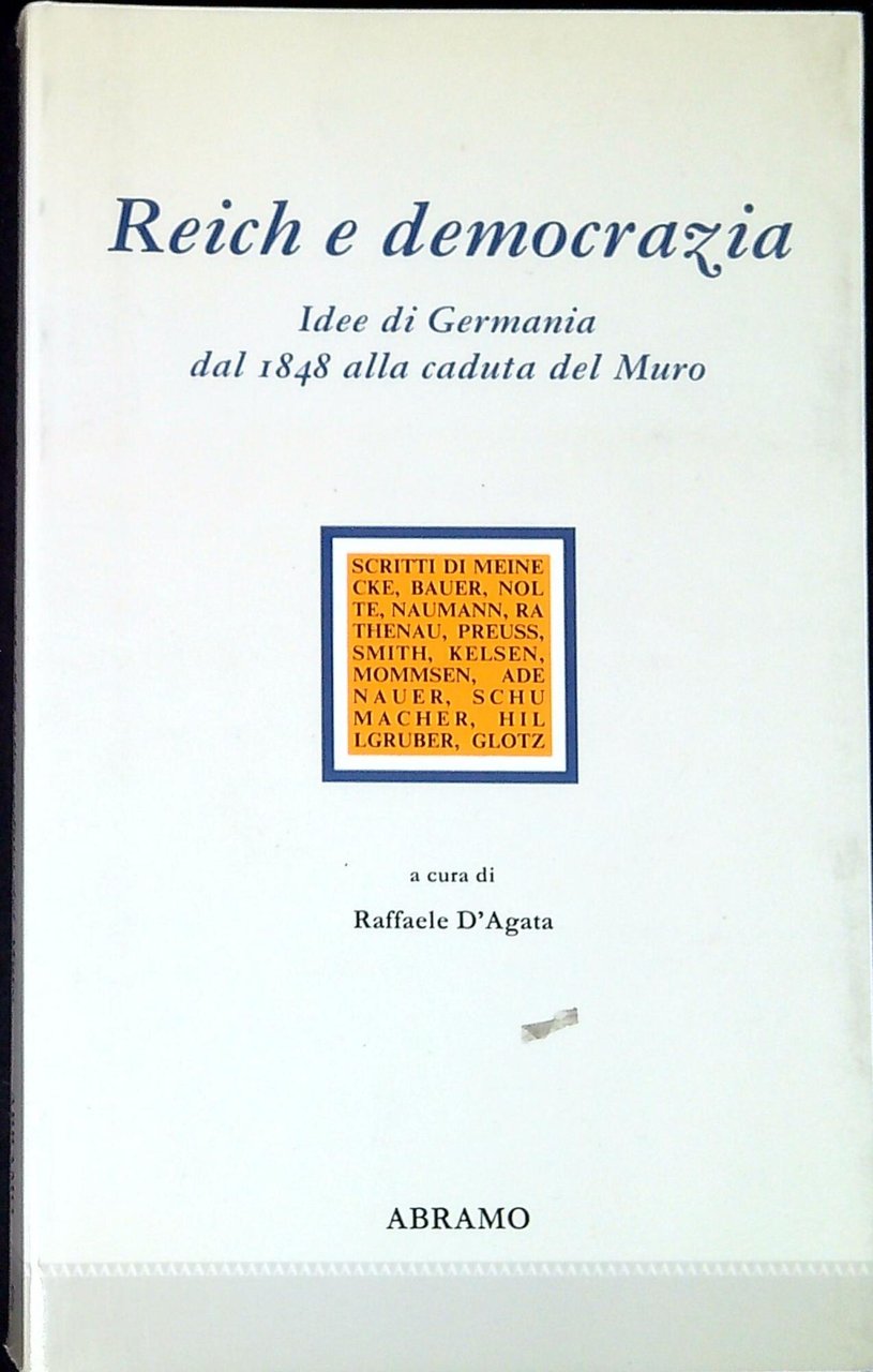 Reich e democrazia. Idee di Germania dal 1848 alla caduta …