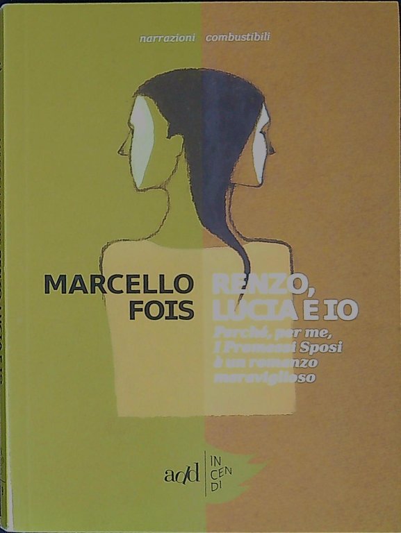 Renzo, Lucia e io : perché, per me, I Promessi Sposi è un romanzo meraviglioso