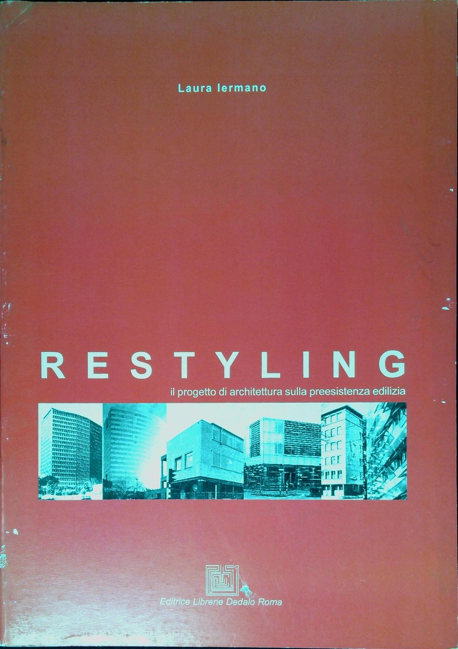 Restyling : Il progetto di architettura sulla preesistenza edilizia