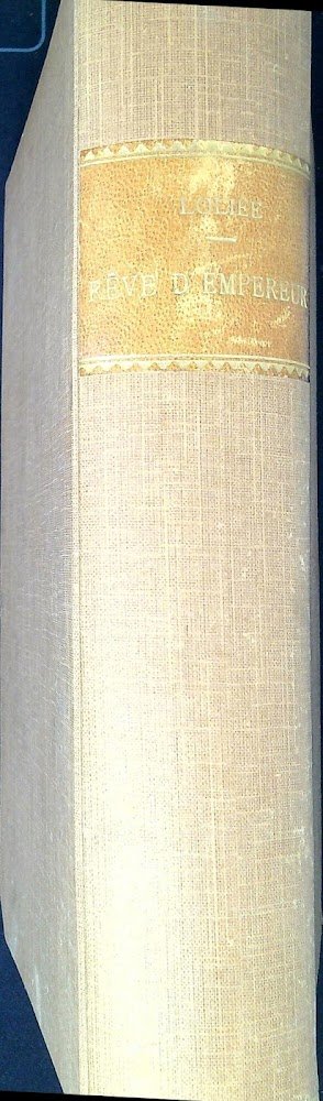 Rêve d'empereur : le destin et l'ame de Napoléon III