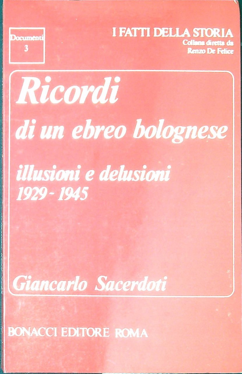 Ricordi di un ebreo bolognese : illusioni e delusioni, 1929-1945