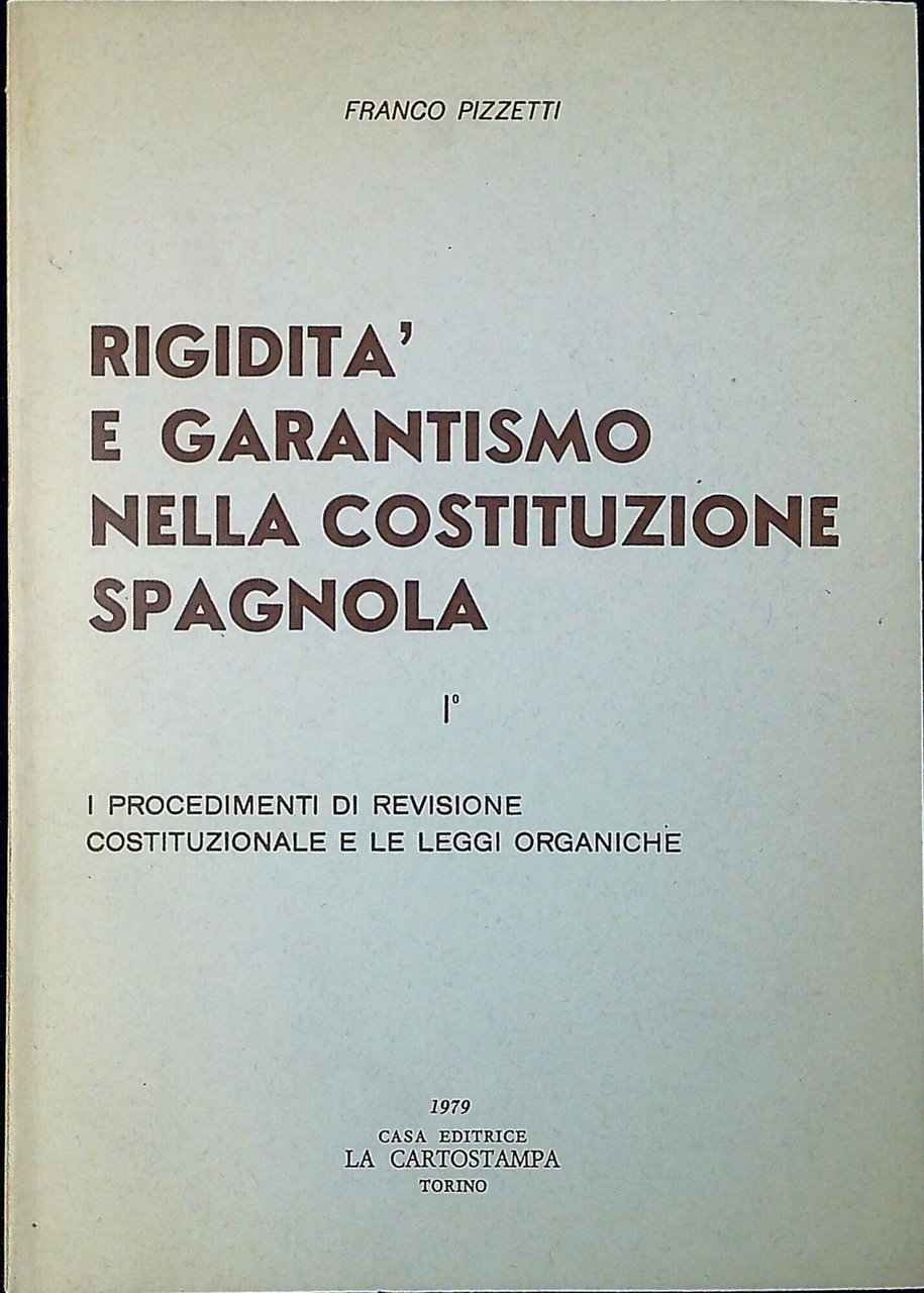 Rigidità e garantismo nella Costituzione spagnola vol.1: I procedimenti di …