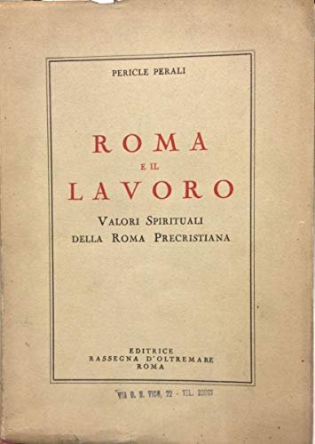 Roma E Il Lavoro, Valori Spirituali Della Roma Precristiana