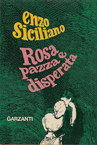 Rosa pazza e disperata