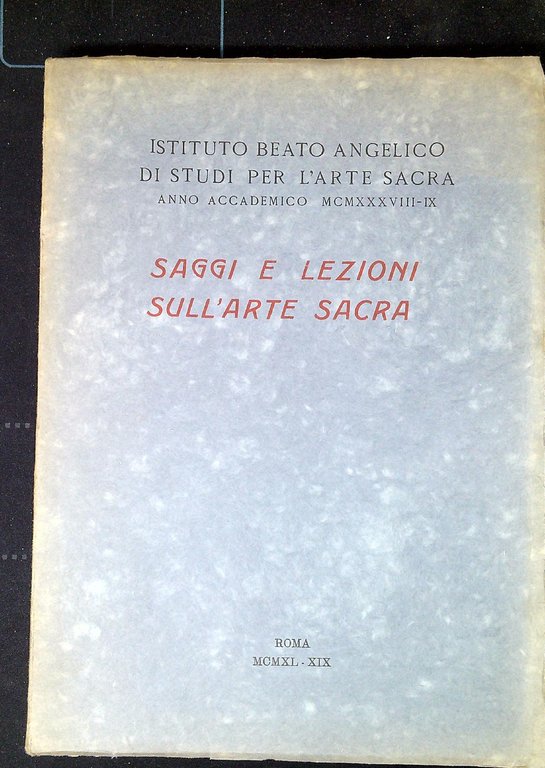Saggi e lezioni sull'arte sacra Anno accademico 1938-39