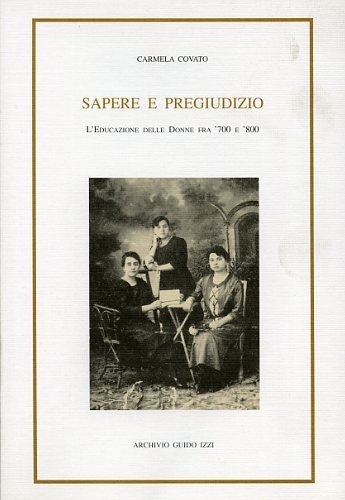 Sapere e pregiudizio. L'educazione delle donne fra '700 e 800