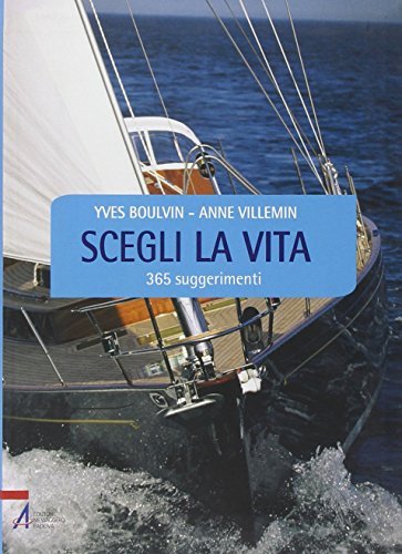 Scegli la vita. 365 suggerimenti