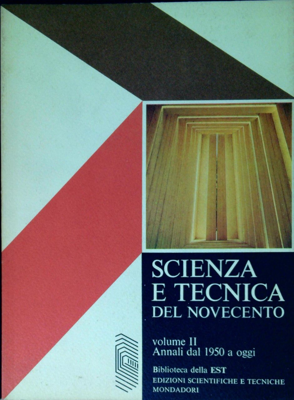 Scienza e tecnica del Novecento Vol. 1: Annali dal 1900 …