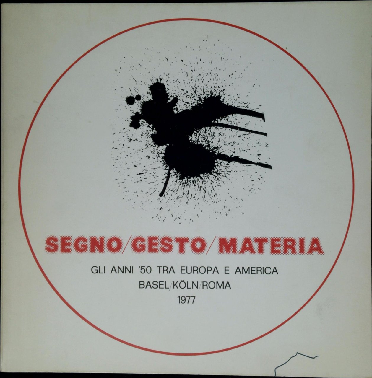 Segno, gesto, materia : gli anni '50 tra Europa e …